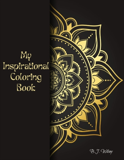 My Inspirational Coloring Book : Quotes by B J Wilsey - Paperback