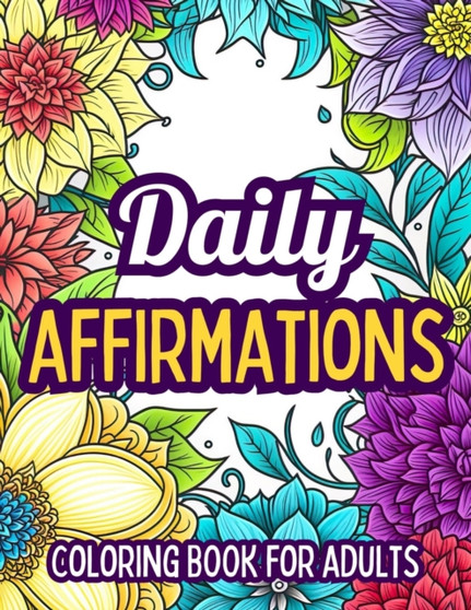 Daily Affirmations Coloring Book For Adults by Stevie Ray - Paperback