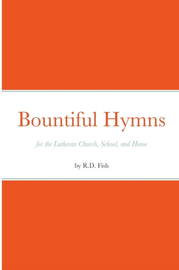 Bountiful Hymns : for the Lutheran Church, School, and Home