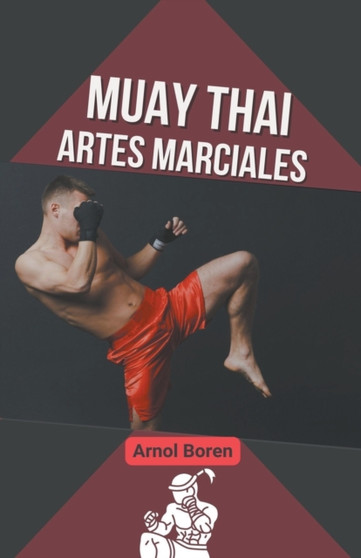 Muay thai, artes marciales by Arnol Boren - Paperback