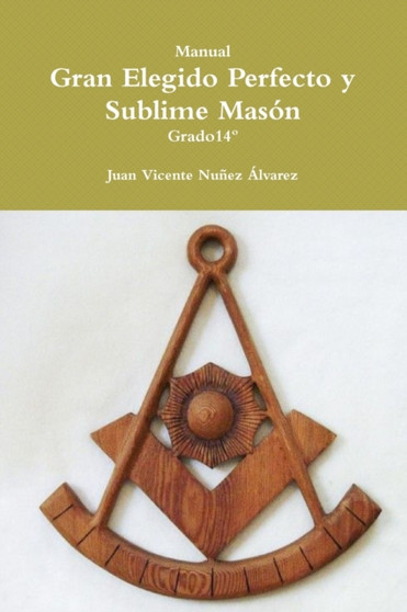 Manual del Gran Elegido Perfecto y Sublime Mason