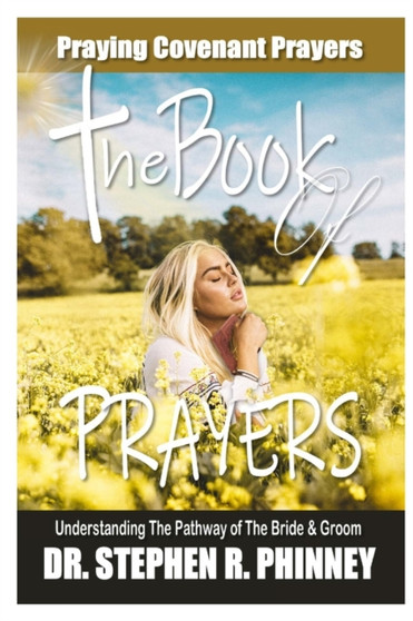 The Book of Prayers : Learning To Pray Covenant Prayers
