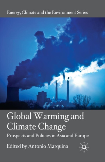 Global Warming and Climate Change : Prospects and Policies in Asia and Europe