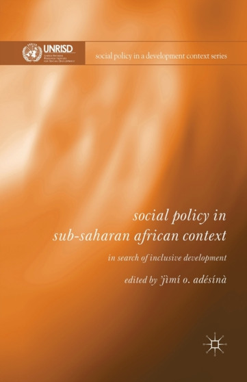 Social Policy in Sub-Saharan African Context : In Search of Inclusive Development