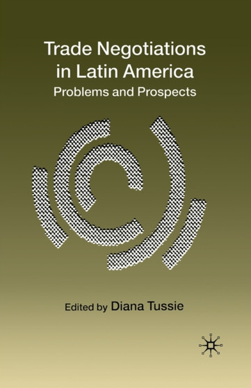 Trade Negotiations in Latin America : Problems and Prospects