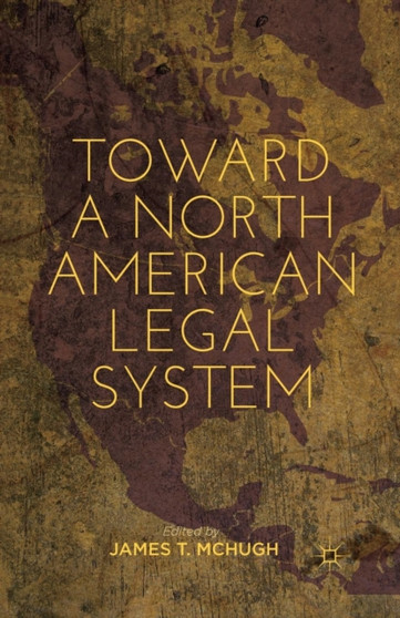 Toward a North American Legal System Toward a North American Legal System