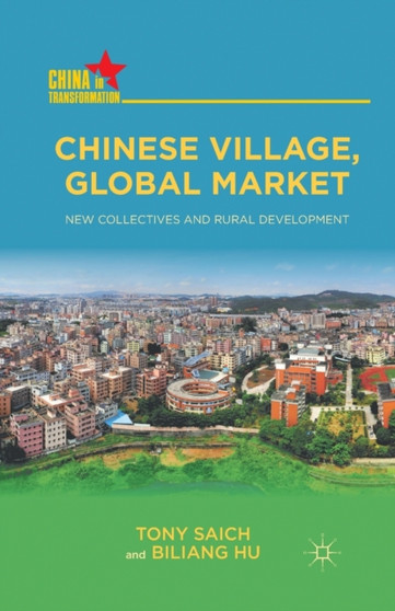 Chinese Village, Global Market : New Collectives and Rural Development