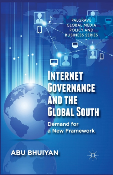 Internet Governance and the Global South : Demand for a New Framework