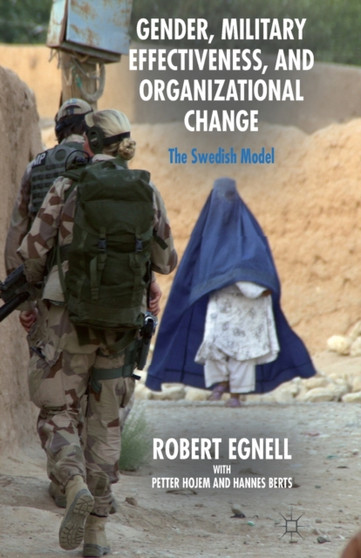 Gender, Military Effectiveness, and Organizational Change : The Swedish Model