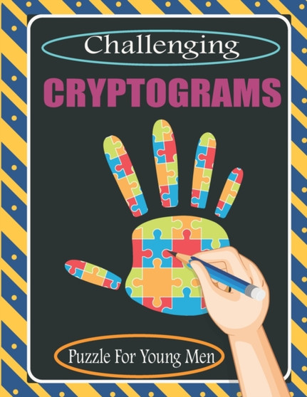 Challenging Cryptograms Puzzle For Young Men : Interesting Cryptograms Puzzle Book by Anis Uddin Hasan - Paperback