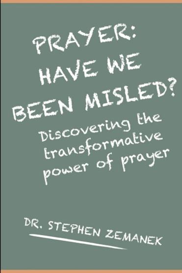 Prayer : Have We Been Misled?