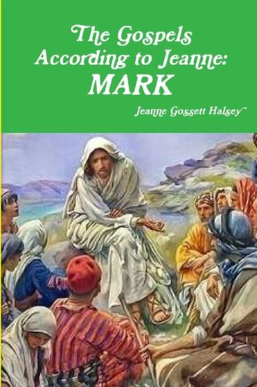 The Gospels According to Jeanne : Mark