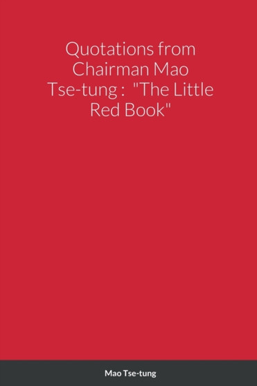Quotations from Chairman Mao Tse-tung : "The Little Red Book"