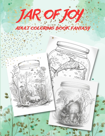 Jar of Joy : Adult Coloring Book Fantasy by Matthias Allefeld - Paperback