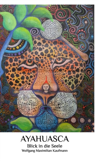 Ayahuasca : Blick in die Seele