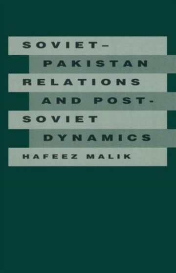 Soviet-Pakistan Relations and Post-Soviet Dynamics, 1947-92
