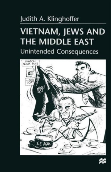 Vietnam, Jews and the Middle East : Unintended Consequences