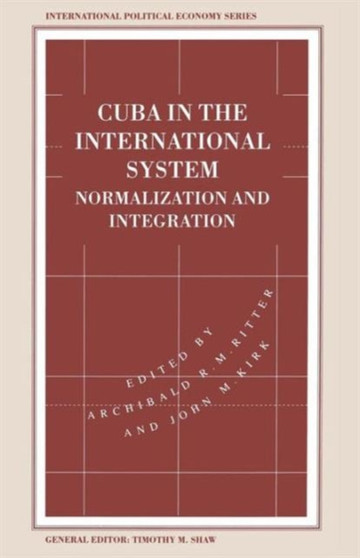 Cuba in the International System : Normalization and Integration