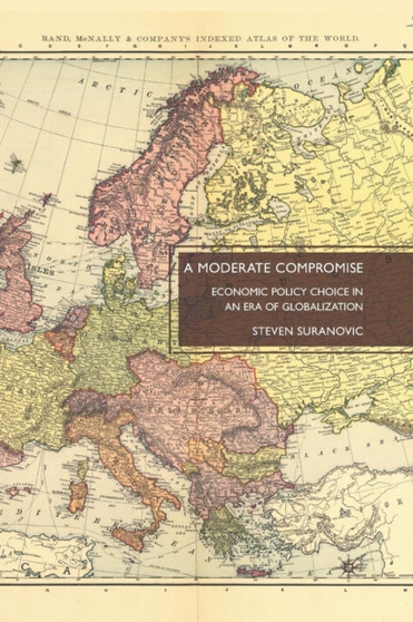 A Moderate Compromise : Economic Policy Choice in an Era of Globalization
