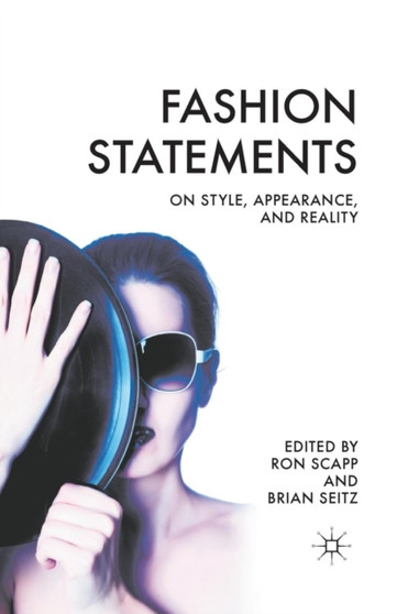 Fashion Statements : On Style, Appearance, and Reality