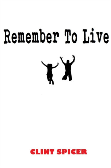 Remember to Live