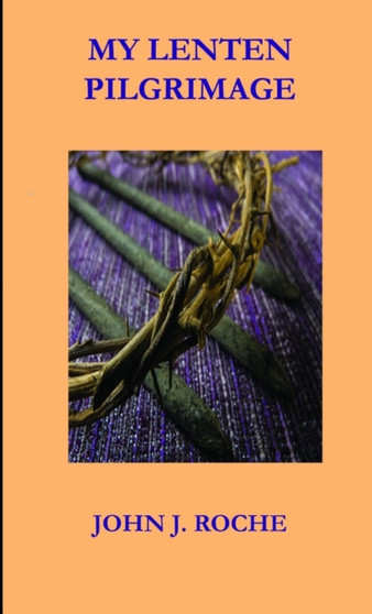 My Lenten Pilgrimage