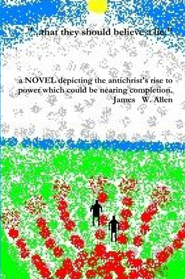 "...That They Should Believe a Lie." "...That They Should Believe a Lie."
