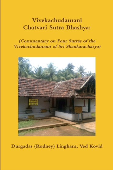 Vivekachudamani Chatvari Sutra Bhashya: (Commentary on Four Sutras of the Vivekachudamani of Sri Shankaracharya) Vivekachudamani Chatvari Sutra Bhashya: (Commentary on Four Sutras of the Vivekachudamani of Sri Shankaracharya)
