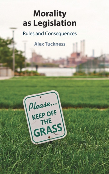 Morality as Legislation : Rules and Consequences