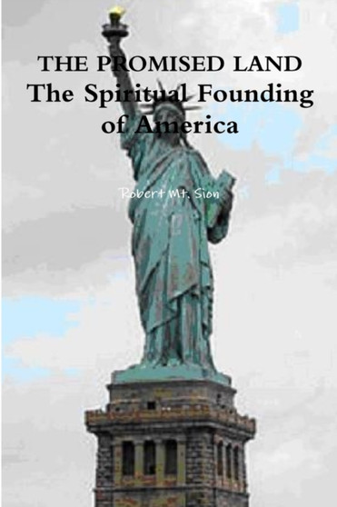 THE PROMISED LAND: The Spiritual Founding of America