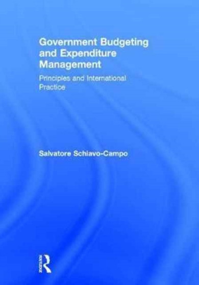 Government Budgeting and Expenditure Management : Principles and International Practice