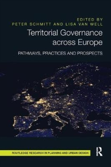 Territorial Governance across Europe : Pathways, Practices and Prospects