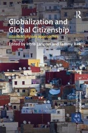 Globalization and Global Citizenship : Interdisciplinary Approaches