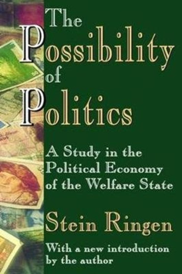 The Possibility of Politics : A Study in the Political Economy of the Welfare State