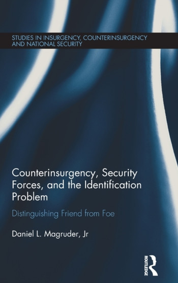 Counterinsurgency, Security Forces, and the Identification Problem : Distinguishing Friend From Foe