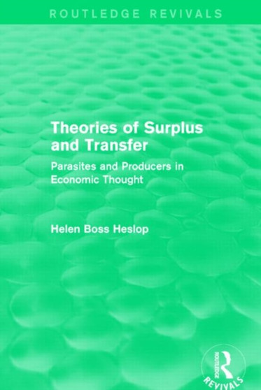 Theories of Surplus and Transfer (Routledge Revivals) : Parasites and Producers in Economic Thought