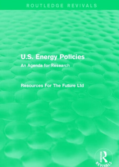 U.S. Energy Policies (Routledge Revivals) : An Agenda for Research