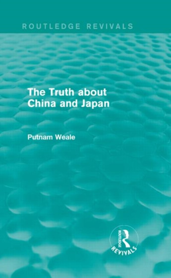 The Truth about China and Japan (Routledge Revivals)
