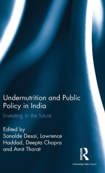 Undernutrition and Public Policy in India : Investing in the future