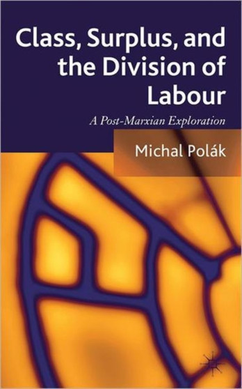 Class, Surplus, and the Division of Labour : A Post-Marxian Exploration