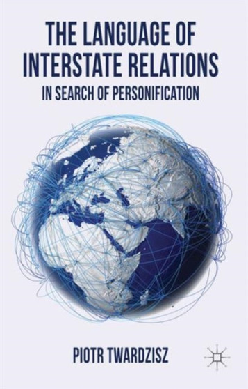 The Language of Interstate Relations : In Search of Personification