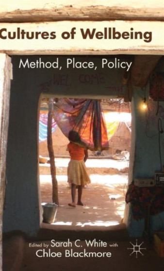 Cultures of Wellbeing : Method, Place, Policy