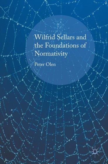 Wilfrid Sellars and the Foundations of Normativity