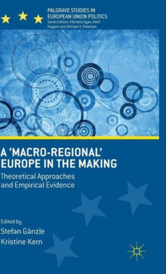 A 'Macro-regional' Europe in the Making : Theoretical Approaches and Empirical Evidence