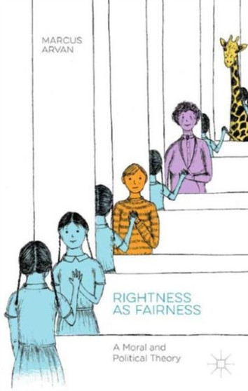 Rightness as Fairness : A Moral and Political Theory