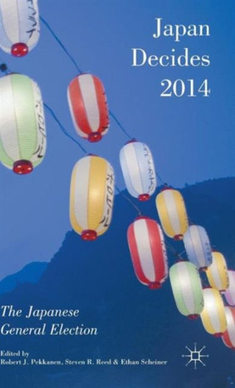 Japan Decides 2014 : The Japanese General Election