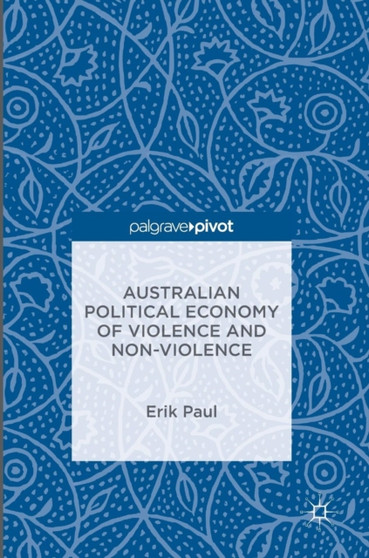 Australian Political Economy of Violence and Non-Violence