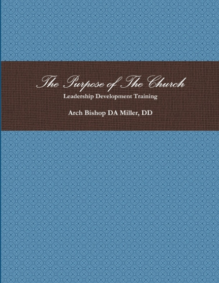 The Purpose of The Church - Leadership Development Training