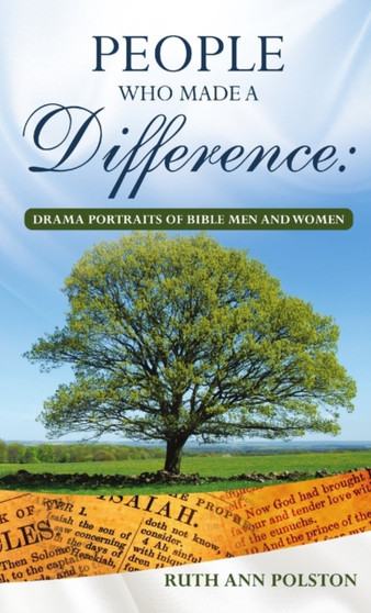 People Who Made a Difference: Drama Portraits of Bible Men and Women