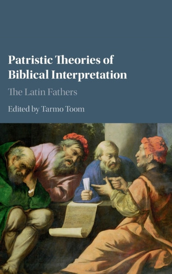 Patristic Theories of Biblical Interpretation : The Latin Fathers